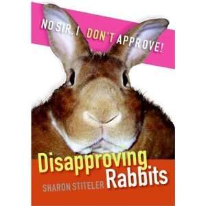  Disapproving Rabbits [Paperback] Sharon Stiteler Books