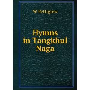  Hymns in Tangkhul Naga W Pettigrew Books