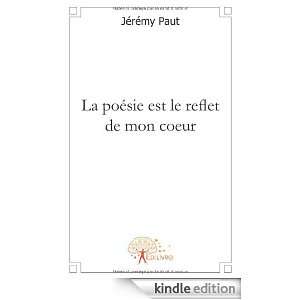 La Poesie Est le Reflet de Mon Coeur Jeremy Paut  Kindle 