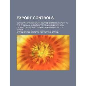 Export controls concerns over stealth related exports report to the 