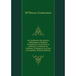   GrÃ¨ce et la Serbie; (French Edition) SP Phocas Cosmetatos Books
