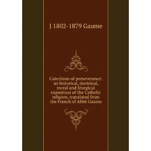 historical, doctrinal, moral and liturgical exposition of the Catholic 