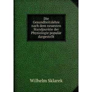   der Physiologie populÃ¤r dargestellt Wilhelm Sklarek Books