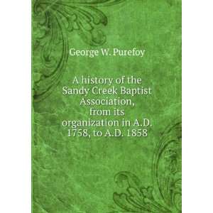   its organization in A.D. 1758, to A.D. 1858 George W. Purefoy Books