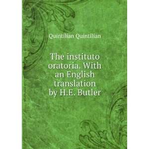   an English translation by H.E. Butler Quintilian Quintilian Books