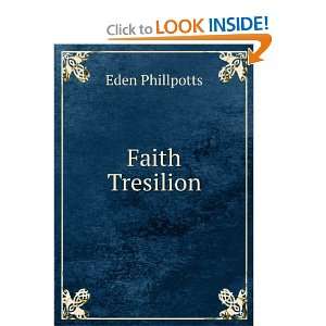  Faith Tresilion Eden Phillpotts Books