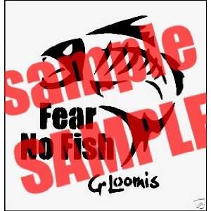  FEAR NO FISH G LOOMIS HUNTING WHITE VINYL DECAL STICKER 