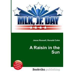  A Raisin in the Sun Ronald Cohn Jesse Russell Books