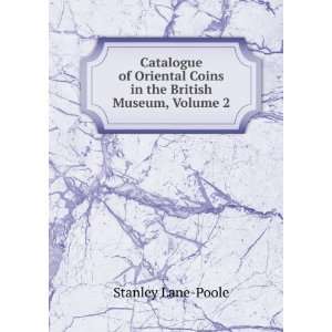  Catalogue of Oriental Coins in the British Museum, Volume 