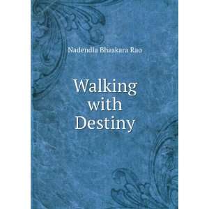  Walking with Destiny Nadendla Bhaskara Rao Books