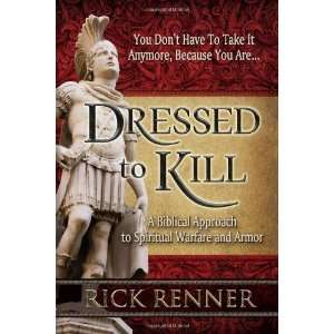  Dressed to Kill [Hardcover] Rick Renner Books