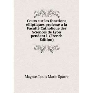   de Lyon pendant l (French Edition) Magnus Louis Marie Sparre Books