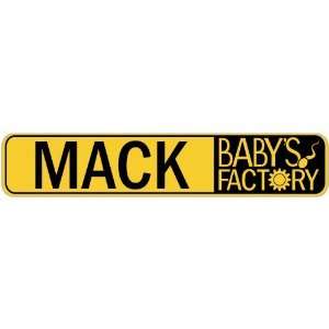   MACK BABY FACTORY  STREET SIGN