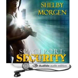  Spaceport Security (Audible Audio Edition) Shelby Morgen 