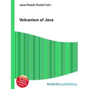  Volcanism of Java Ronald Cohn Jesse Russell Books