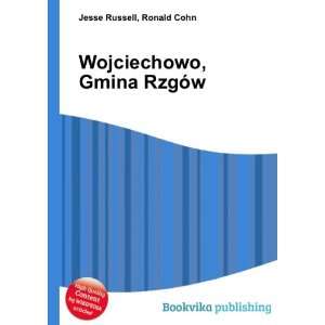    Wojciechowo, Gmina RzgÃ³w Ronald Cohn Jesse Russell Books