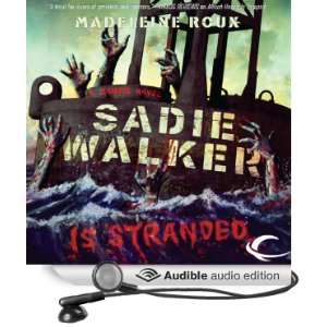 Sadie Walker Is Stranded A Zombie Novel [Unabridged] [Audible Audio 