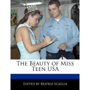    The Beauty of Miss Teen USA (9781171176206) Beatriz Scaglia Books