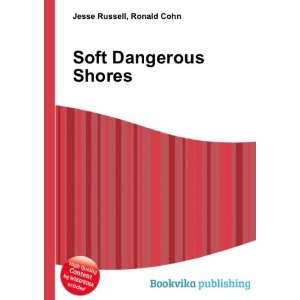  Soft Dangerous Shores Ronald Cohn Jesse Russell Books