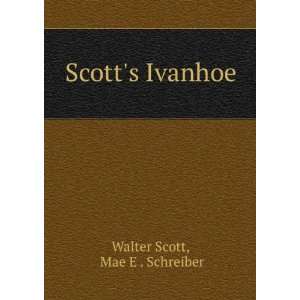  Scotts Ivanhoe Mae E . Schreiber Walter Scott Books