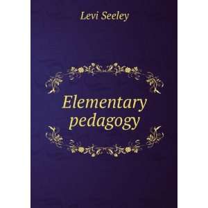  Elementary pedagogy Levi Seeley Books