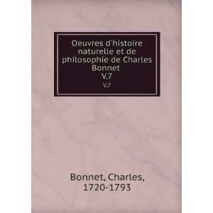   de Charles Bonnet . V.7 Charles, 1720 1793 Bonnet  Books