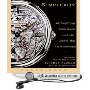 Simplexity Why Simple Things Become Complex (and How Complex Things 