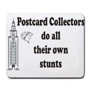   Postcard Collectors do all their own stunts Mousepad