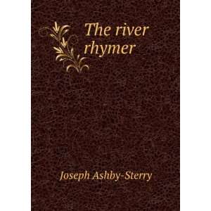 The river rhymer Joseph Ashby Sterry  Books