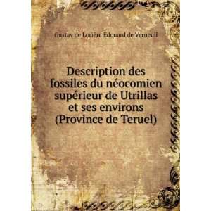   Province de Teruel) Gustav de LoriÃ¨re Edouard de Verneuil Books