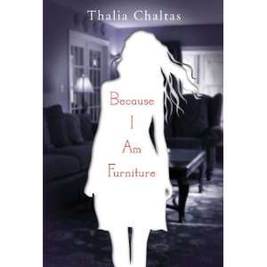  Because I Am Furniture [Paperback] Thalia Chaltas Books