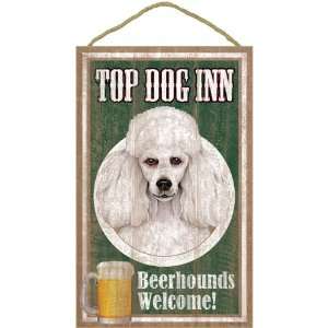  Poodle (White) Top Dog Inn Beerhounds Welcome Everything 