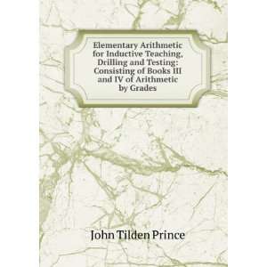   of Books III and IV of Arithmetic by Grades John Tilden Prince Books