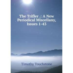   New Periodical Miscellany, Issues 1 43 Timothy Touchstone Books