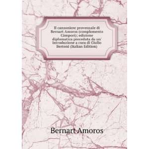 Il canzoniere provenzale di Bernart Amoros (complemento CÃ mpori 