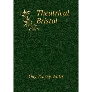  Theatrical Bristol Guy Tracey Watts Books