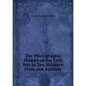  of the Civil War in Ten Volumes Miller Francis Trevelyan Books