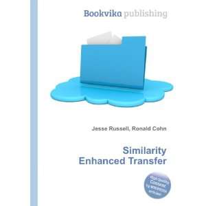  Similarity Enhanced Transfer Ronald Cohn Jesse Russell 