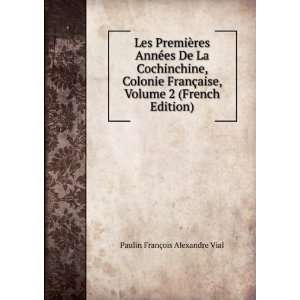   , Volume 2 (French Edition) Paulin FranÃ§ois Alexandre Vial Books