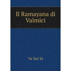  Il Ramayana di Valmici VaÌlmiÌki Books