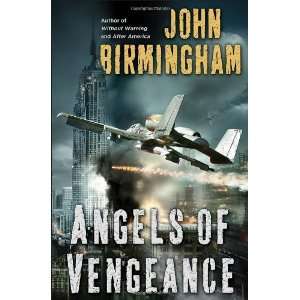  Angels of Vengeance [Hardcover] John Birmingham Books