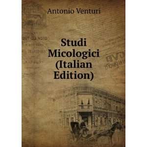  Studi Micologici (Italian Edition) Antonio Venturi Books