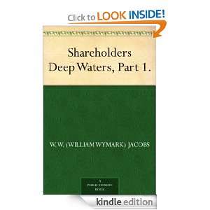 Shareholders Deep Waters, Part 1. W. W. (William Wymark) Jacobs 