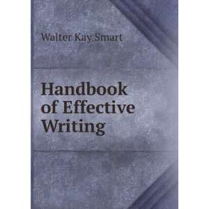  Handbook of Effective Writing Walter Kay Smart Books