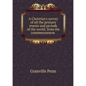  A Christians survey of all the primary events and periods 