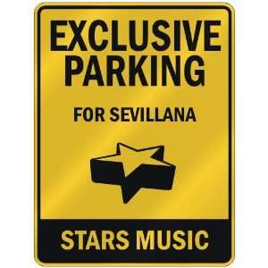  EXCLUSIVE PARKING  FOR SEVILLANA STARS  PARKING SIGN 