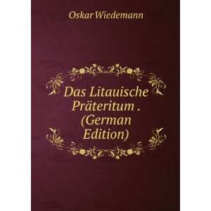   Litauische PrÃ¤teritum . (German Edition) Oskar Wiedemann Books