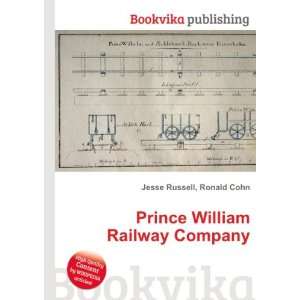  Prince William Railway Company Ronald Cohn Jesse Russell Books