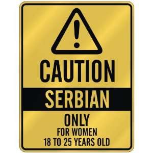 CAUTION  SERBIAN ONLY FOR WOMEN 18 TO 25 YEARS OLD  PARKING SIGN 