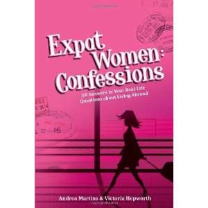  Expat Women Confessions   50 Answers to Your Real Life 